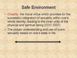 Safe Environment Chastity the moral virtue which provides