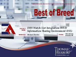 PROJECT NAME MANAGER DHS Watch List Integration WLI