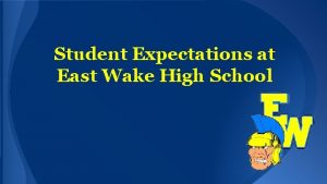 Student Expectations at East Wake High School School