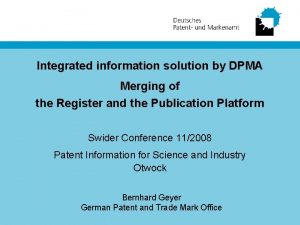 Integrated information solution by DPMA Merging of the