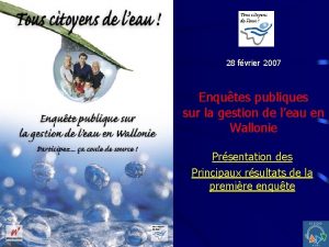 28 fvrier 2007 Enqutes publiques sur la gestion