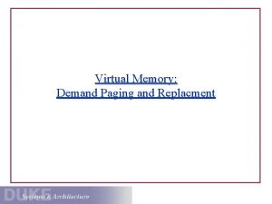 Virtual Memory Demand Paging and Replacment Virtual Memory