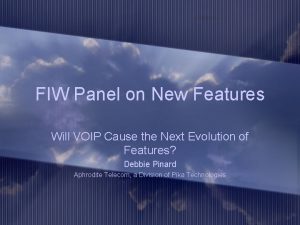 FIW Panel on New Features Will VOIP Cause