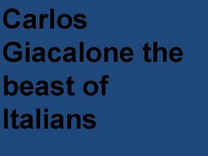 Carlos Giacalone the beast of Italians A long