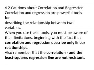 4 2 Cautions about Correlation and Regression Correlation