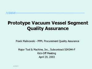 NCSX Prototype Vacuum Vessel Segment Quality Assurance Frank