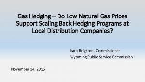 Gas Hedging Do Low Natural Gas Prices Support