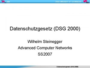 IAIK Datenschutzgesetz DSG 2000 Wilhelm Steinegger Advanced Computer