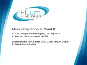 Mask integration at Point 8 HLLHC integration meeting