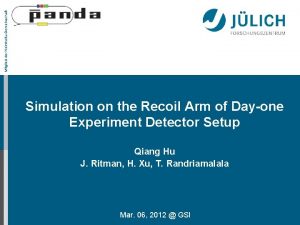 Mitglied der HelmholtzGemeinschaft Simulation on the Recoil Arm