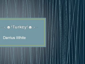 Turkey Darrius White Turkey Neighbors and Surrounding seas
