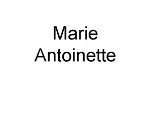 Marie Antoinette Marie Antoinette History of Marie Antoinette