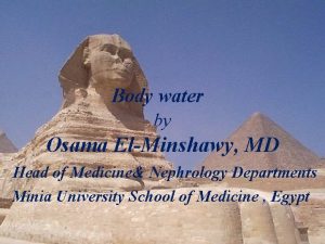 Body water by Osama ElMinshawy MD Head of