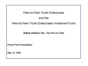 PeertoPeer Youth Enterprises and the PeertoPeer Youth Enterprises