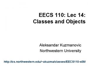 EECS 110 Lec 14 Classes and Objects Aleksandar