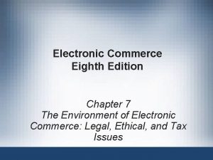 Electronic Commerce Eighth Edition Chapter 7 The Environment