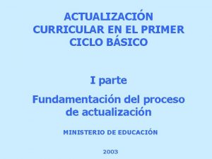 ACTUALIZACIN CURRICULAR EN EL PRIMER CICLO BSICO I