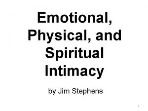 Emotional Physical and Spiritual Intimacy by Jim Stephens