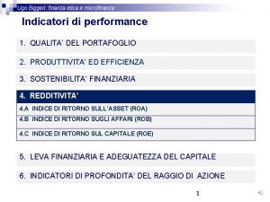 Indicatori di performance 1 QUALITA DEL PORTAFOGLIO 2