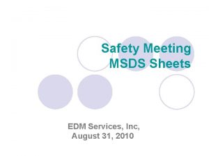 Safety Meeting MSDS Sheets EDM Services Inc August