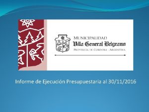 Informe de Ejecucin Presupuestaria al 30112016 Auditora UNC