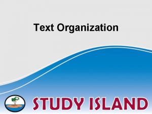 Text Organization Identifying Text Organization Type of Organizational
