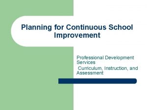 Planning for Continuous School Improvement Professional Development Services