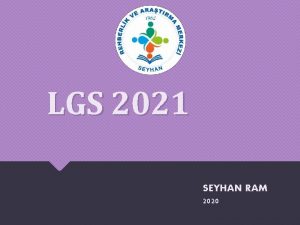 LGS 2021 SEYHAN RAM 2020 Sunu LGS klavuzu