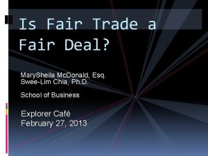 Is Fair Trade a Fair Deal Mary Sheila