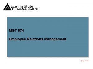 MGT 674 Employee Relations Management Ajaya Mishra Session