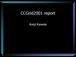 CCGrid 2001 report Kenji Kaneda Outline SabotageTolerance Mechanism