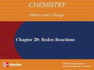 CHEMISTRY Matter and Change Chapter 20 Redox Reactions