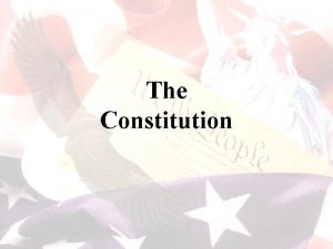 The Constitution Constitution Basic principles and laws of