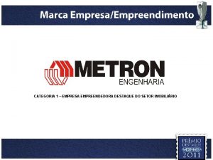 CATEGORIA 1 EMPRESA EMPREENDEDORA DESTAQUE DO SETOR IMOBILIRIO