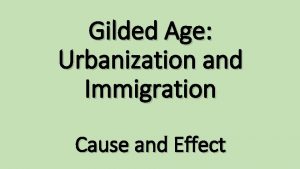 Gilded Age Urbanization and Immigration Cause and Effect