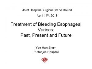 Joint Hospital Surgical Grand Round April 14 th