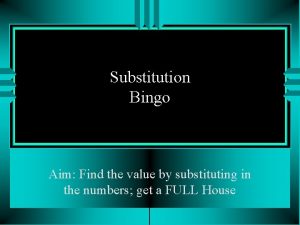 Substitution Bingo Aim Find the value by substituting
