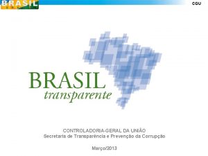 CGU CONTROLADORIAGERAL DA UNIO Secretaria de Transparncia e