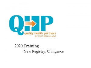 2020 Training New Registry Clinigence QHP Registry Login