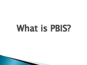 What is PBIS Positive Behavior Intervention and Support