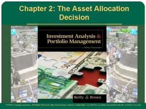 Chapter 2 The Asset Allocation Decision 2012 Cengage