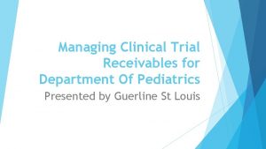 Managing Clinical Trial Receivables for Department Of Pediatrics