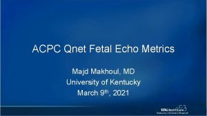 ACPC Qnet Fetal Echo Metrics Majd Makhoul MD