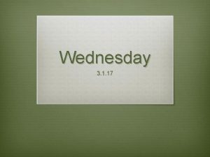 Wednesday 3 1 17 Todays Agenda v Introduce