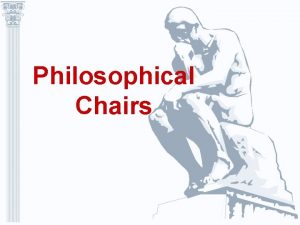 Philosophical Chairs The Theory Behind It For effective