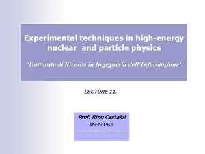 Experimental techniques in highenergy nuclear and particle physics