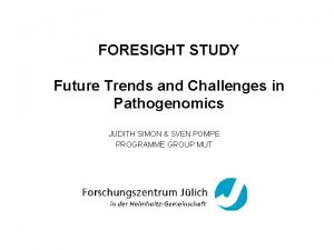 FORESIGHT STUDY Future Trends and Challenges in Pathogenomics