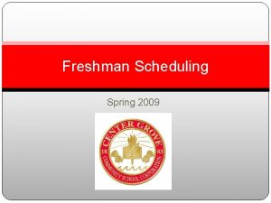 Freshman Scheduling Spring 2009 High School Jargon Semester