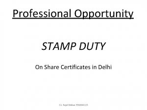 Professional Opportunity STAMP DUTY On Share Certificates in