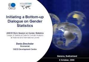 Initiating a Bottomup Dialogue on Gender Statistics UNECE